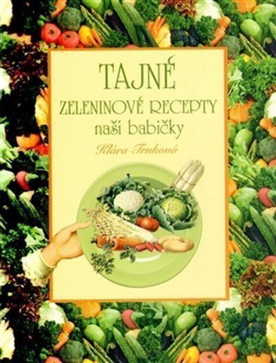 Tajné zeleninové recepty book cover