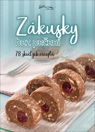 Zákusky bez pečení book cover