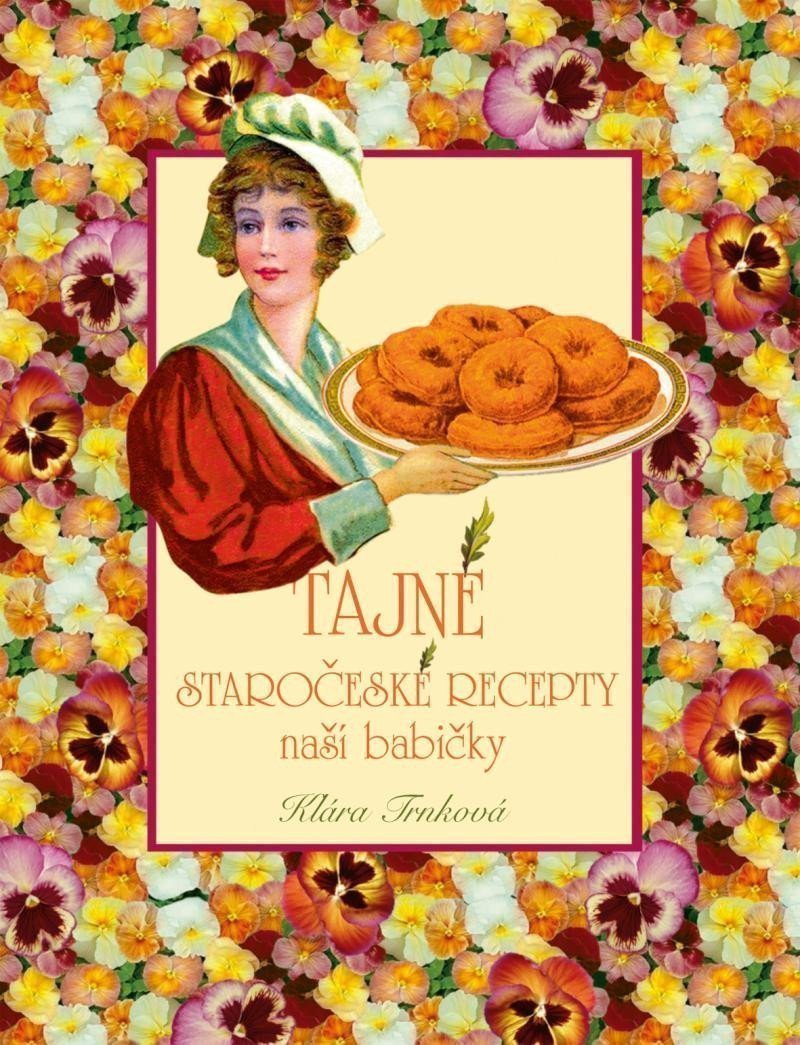 Tajné staročeské recepty naší babičky book cover