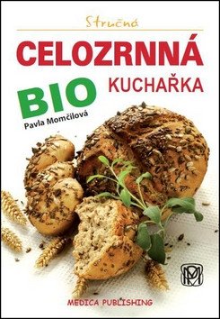 Stručná celozrnná bio kuchařka book cover
