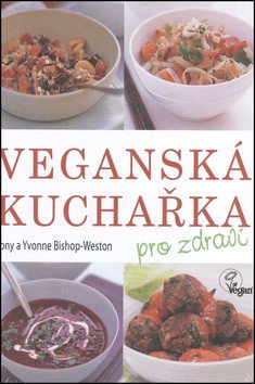 Veganská kuchařka pro zdraví book cover