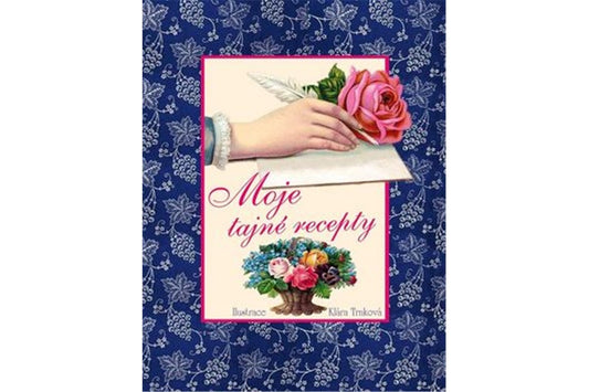 Moje tajné recepty book cover