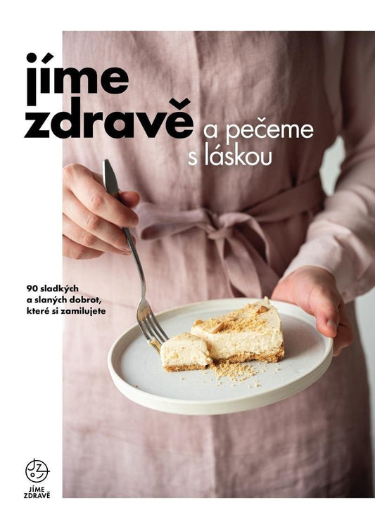 Jíme zdravě a pečeme s láskou book cover