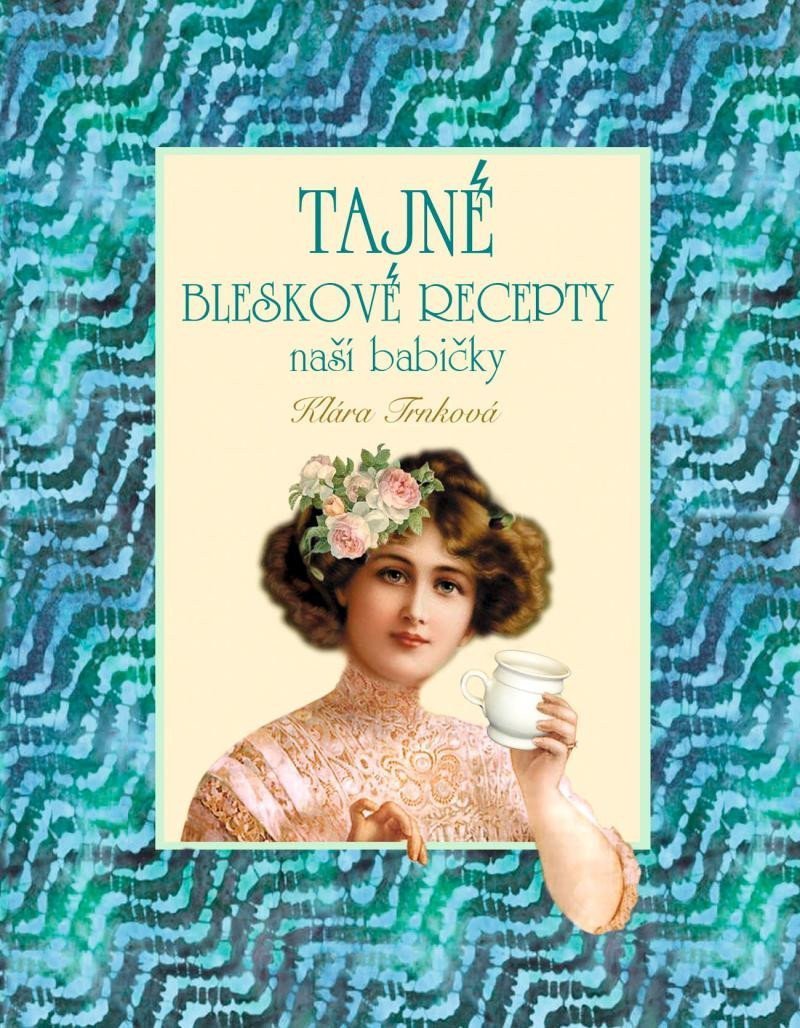 Tajné bleskové recepty book cover
